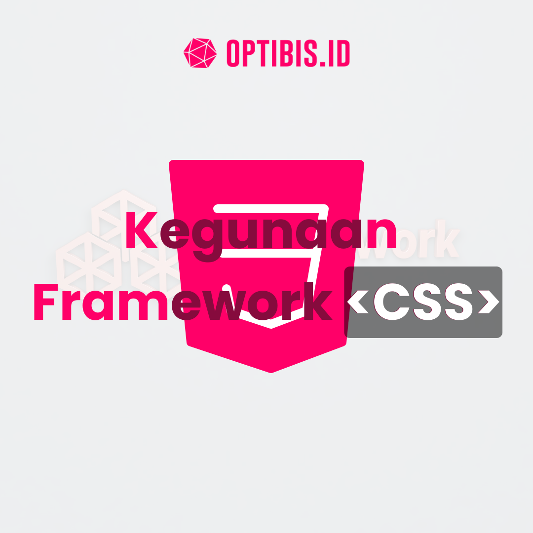 Mengenal Framework CSS dan Kegunannya