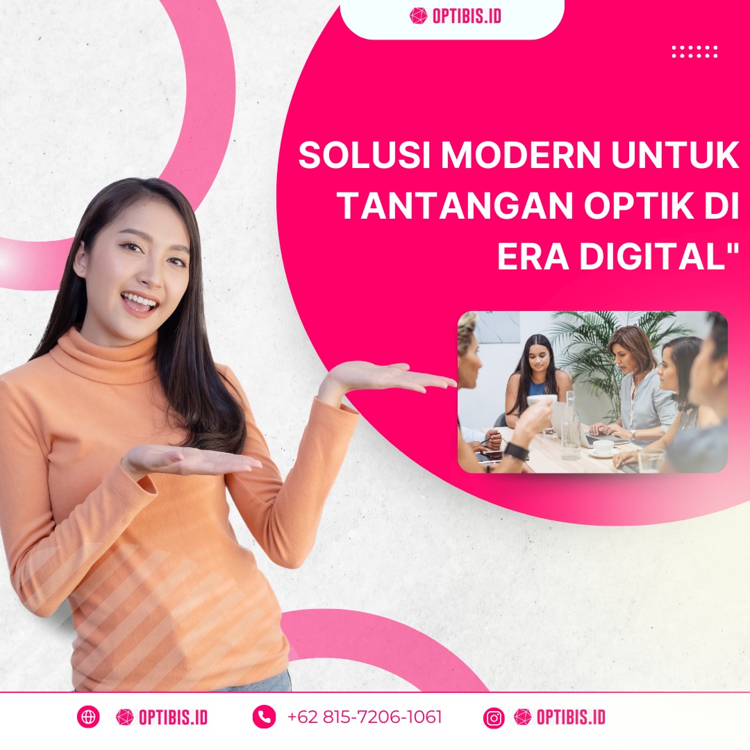 Solusi Modern untuk Tantangan Optik di Era Digital